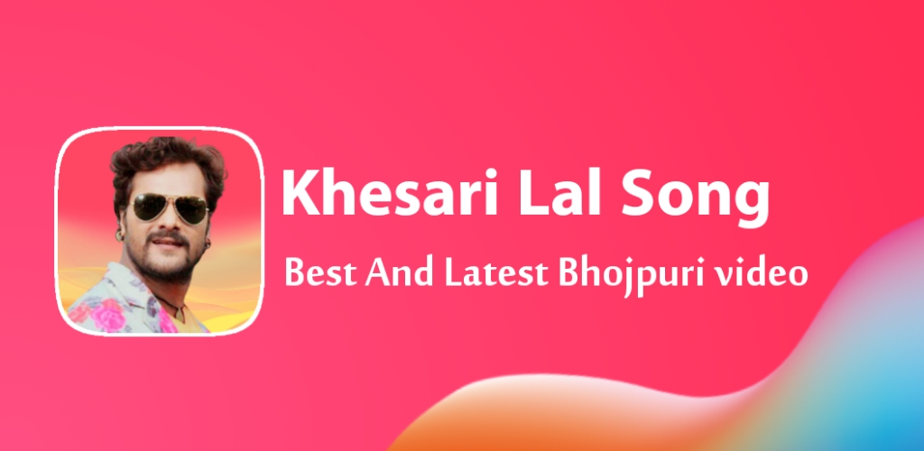 Khesari Lal Song-Bhojpuri song